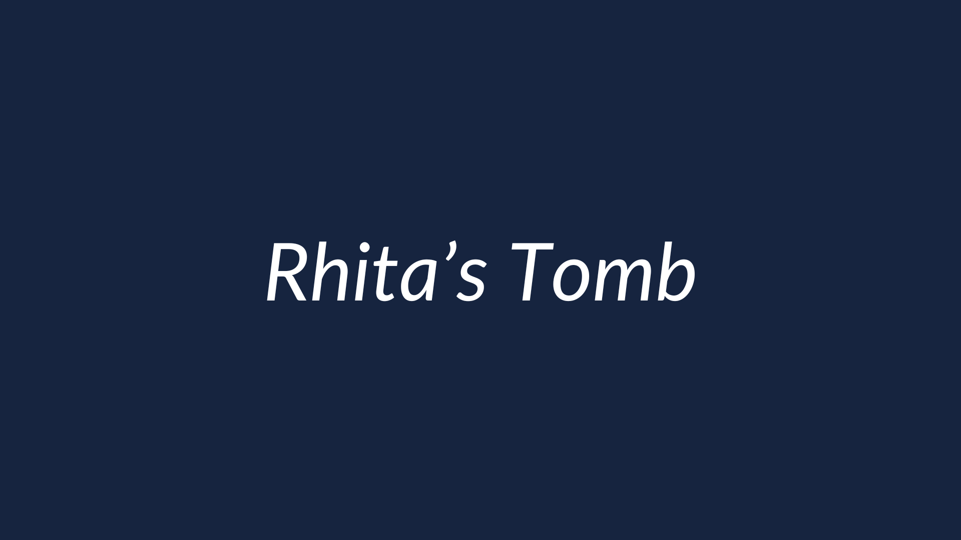 Graphic with white text on blue background saying 'Rhita's Tomb'.